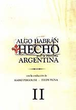 Algo Habrán Hecho... por la Historia Argentina II Cover