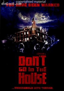 Don't Go in the House Cover