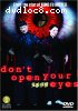 Don't Open Your Eyes