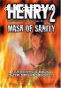 Henry, Portrait of a Serial Killer 2: Mask of Sanity