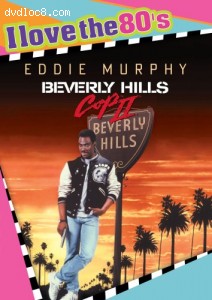 Beverly Hills Cop II (I Love The 80's) Cover Beverly Hills Cop II (I Love The 80's) Cover