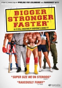 Bigger, Stronger, Faster* Cover Bigger, Stronger, Faster* Cover