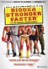 Bigger, Stronger, Faster*