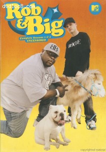 Rob &amp; Big: The Complete Seasons 1 &amp; 2 - Uncensored Cover