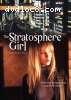 Stratosphere Girl, The
