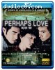 Perhaps Love