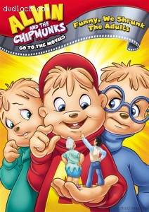 Alvin And The Chipmunks: Funny, We Shrunk The Adults Cover