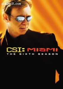 C.S.I. Miami - The Sixth Season Cover C.S.I. Miami - The Sixth Season Cover