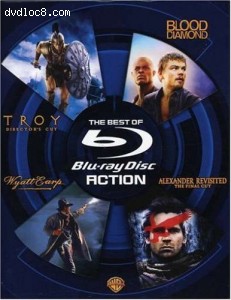 Best of Blu-ray Disc, The: Action (Troy Director's Cut / Blood Diamond / Wyatt Earp / Alexander Revisited The Final Cut) Cover Best of Blu-ray Disc, The: Action (Troy Director's Cut / Blood Diamond / Wyatt Earp / Alexander Revisited The Final Cut) Cover