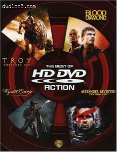 Best of HD DVD, The: Action (Troy Director's Cut / Blood Diamond / Wyatt Earp / Alexander Revisited The Final Cut) Cover Best of HD DVD, The: Action (Troy Director's Cut / Blood Diamond / Wyatt Earp / Alexander Revisited The Final Cut) Cover