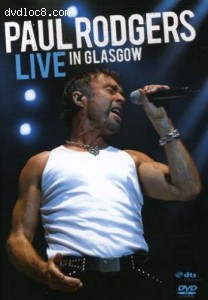 Paul Rodgers: Live in Glasgow Cover