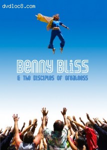 Benny Bliss &amp; The Disciples Of Greatness
