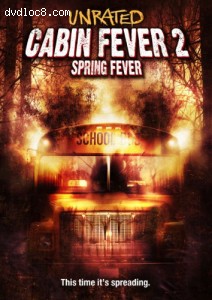 Cabin Fever 2: Spring Fever (Unrated) Cover Cabin Fever 2: Spring Fever (Unrated) Cover
