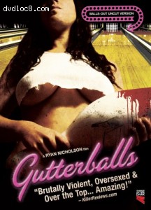 Gutterballs (Balls-Out Uncut Version) Cover