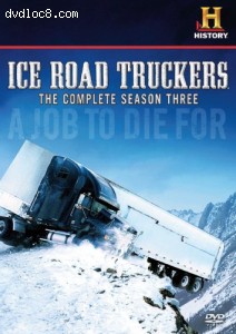 Ice Road Truckers: The Complete Season Three Cover Ice Road Truckers: The Complete Season Three Cover