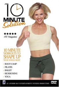 10 Minute Solution: Workouts to Shape Up Your Whole Body