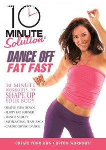 10 Minute Solution: Dance off Fat Fast Cover