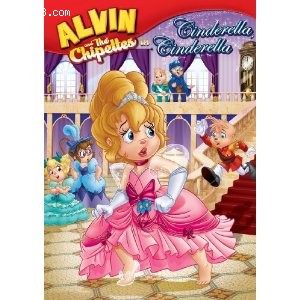 Alvin and the Chipmunks: Alvin and the Chipettes in Cinderella Cinderella Cover