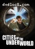 Cities of the Underworld: The Complete Season Three