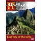 History Channel, In Search of History: Lost City of the Incas