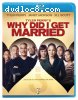 Tyler Perry's Why Did I Get Married [Blu-ray]