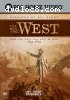Way West: How the West Was Lost &amp; Won 1845-1893, The