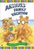 Arthur: Arthur's Family Vacation