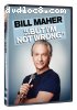 Bill Maher: But I'm Not Wrong