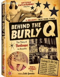 Behind the Burly Q- The Story of Burlesque in America Cover