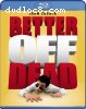 Better Off Dead [Blu-ray]