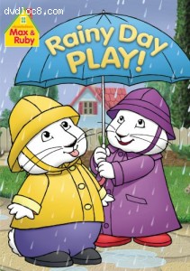 Max &amp; Ruby: Rainy Day Play Cover