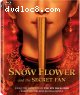 Snow Flower &amp; The Secret Fan [Blu-ray]