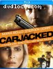 Carjacked [Blu-ray]