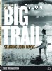 Big Trail, The (Two-Disc Special Edition)