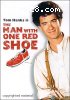 Man With One Red Shoe, The
