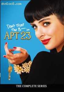Don't Trust the B---- in Apt 23: The Complete Series