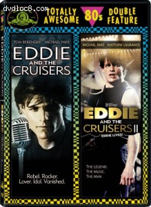 Eddie and the Cruisers / Eddie and the Cruisers II: Eddie Lives! (Totally Awesome 80s Double Feature) Cover