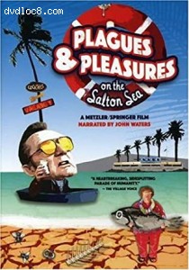 Plagues &amp; Pleasures on the Salton Sea Cover