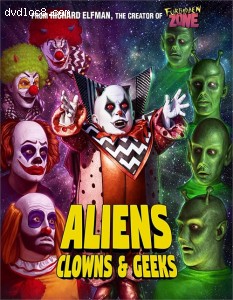 Aliens, Clowns And Geeks [Blu-ray] Cover