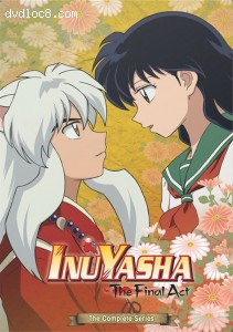 Inuyasha: The Final Act (The Complete Series) Cover