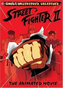 Street Fighter II: The Animated Movie: Uncut, Uncensored, Unleashed Cover
