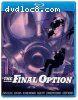 Final Option, The (Blu-Ray)