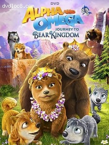 Alpha and Omega: Journey to Bear Kingdom Cover