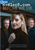Before We Die: Season 1