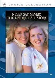 Never Say Never: The Deidre Hall Story Cover