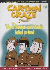 Cartoon Craze: The Three Stooges &amp; Friends: Safari So Good Cover