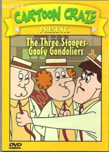 Cartoon Craze: The Three Stooges: Goofy Gondoliers Cover