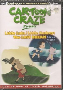 Cartoon Craze: Little Lulu / Little Audrey: The Lost Dream Cover