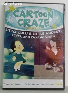 Cartoon Craze: Little Lulu &amp; Little Audrey: Chick &amp; Double Chick Cover