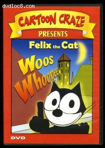 Cartoon Craze: Felix the Cat: Woos Whoopee Cover